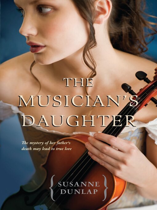 Title details for The Musician's Daughter by Susanne Dunlap - Wait list